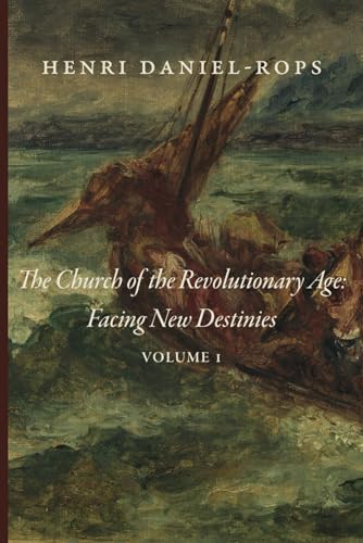 The Church of the Revolutionary Age: Facing New Destinies: Volume 1 von Cluny
